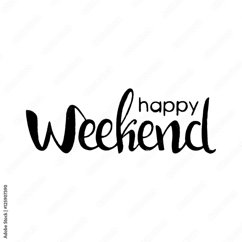 Fototapeta premium Happy Weekend handwritten ink lettering