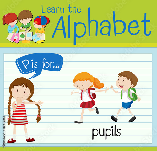 Flashcard letter P is for pupils
