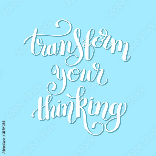 transform your thinking hand lettering positive concept
