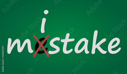 Mistake graphic concept on green background. Correct spelling.