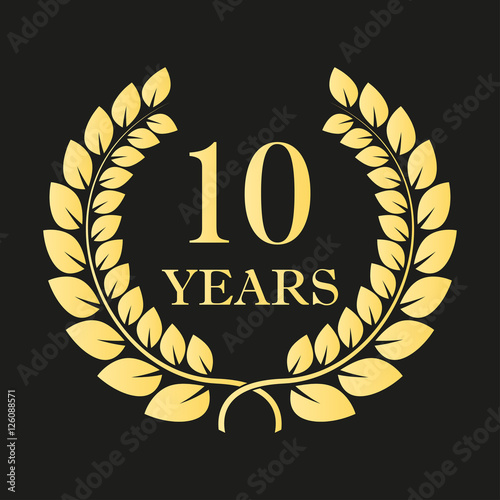 10 years anniversary laurel wreath icon or sign. Template for celebration and congratulation design. 10th anniversary golden label. Vector illustration.