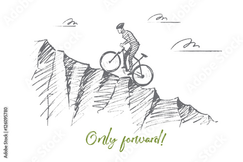 Vector hand drawn only forward concept sketch. Cyclist riding uphill and trying to reach top of mountain. Lettering Only forward