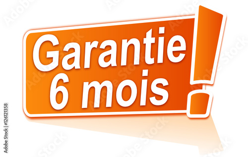 garantie 6 mois sur étiquette orange
