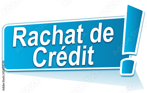 rachat de crédit sur étiquette bleue