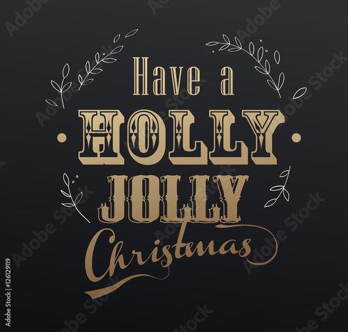 Handwritten Christmas slogan 'Have a holly jolly Christmas' with