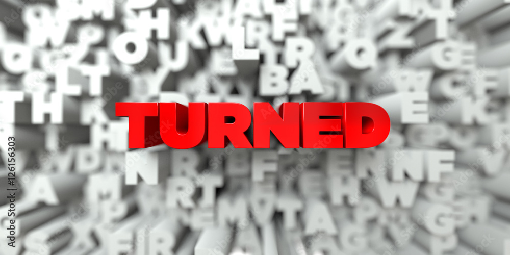 TURNED - Red text on typography background - 3D rendered royalty free stock image. This image can be used for an online website banner ad or a print postcard. TURNED - Red text on typography background - 3D rendered royalty free stock image. This image can be used for an online website banner ad or a print postcard.