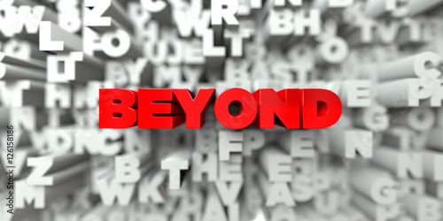 BEYOND -  Red text on typography background - 3D rendered royalty free stock image. This image can be used for an online website banner ad or a print postcard. photo