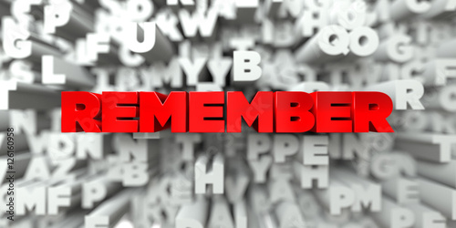 REMEMBER -  Red text on typography background - 3D rendered royalty free stock image. This image can be used for an online website banner ad or a print postcard. photo
