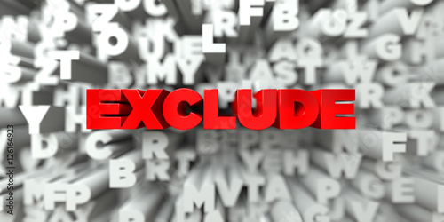 EXCLUDE -  Red text on typography background - 3D rendered royalty free stock image. This image can be used for an online website banner ad or a print postcard.