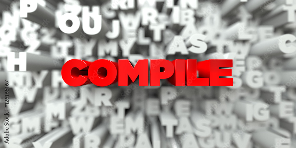 COMPILE - Red text on typography background - 3D rendered royalty free stock image. This image can be used for an online website banner ad or a print postcard. COMPILE - Red text on typography background - 3D rendered royalty free stock image. This image can be used for an online website banner ad or a print postcard.