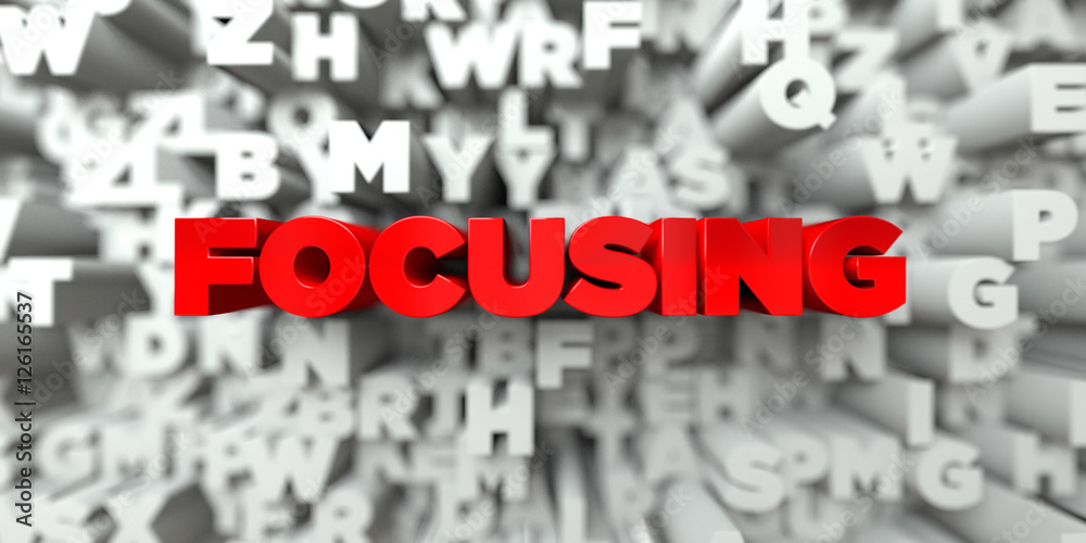 FOCUSING - Red text on typography background - 3D rendered royalty free stock image. This image can be used for an online website banner ad or a print postcard. FOCUSING - Red text on typography background - 3D rendered royalty free stock image. This image can be used for an online website banner ad or a print postcard.