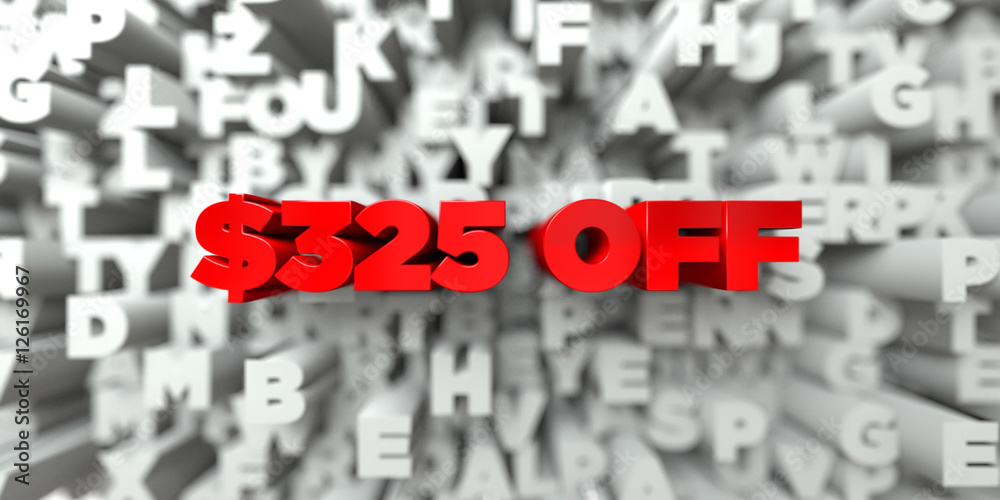 $325 OFF - Red text on typography background - 3D rendered royalty free stock image. This image can be used for an online website banner ad or a print postcard. $325 OFF - Red text on typography background - 3D rendered royalty free stock image. This image can be used for an online website banner ad or a print postcard.