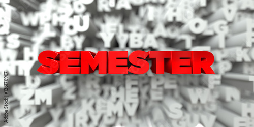 SEMESTER -  Red text on typography background - 3D rendered royalty free stock image. This image can be used for an online website banner ad or a print postcard.
