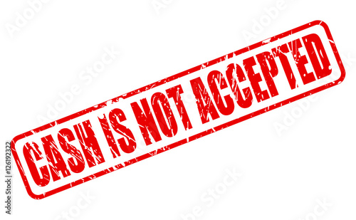 CASH IS NOT ACCEPTED red stamp text
