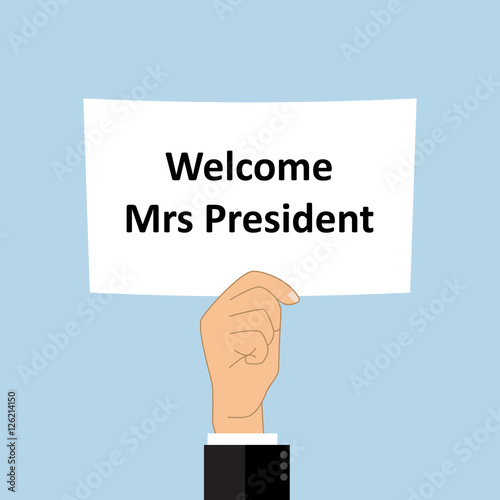 Welcome Mrs President on blank white board in hand with blue background