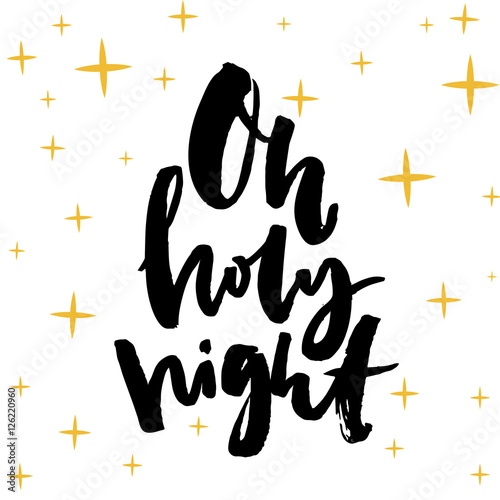 Oh holy night. Christmas card design. Brush calligraphy, black words on white background