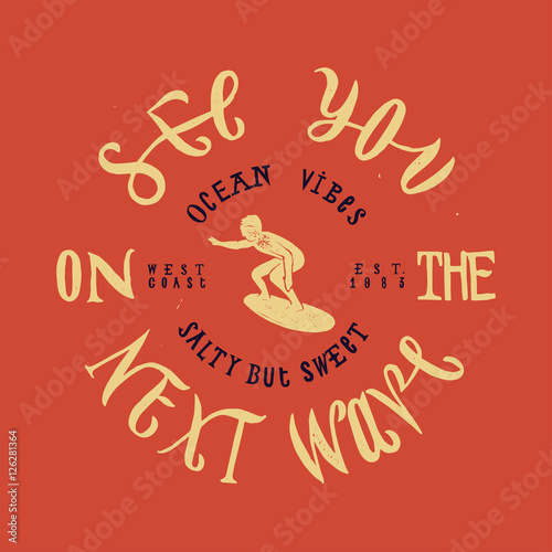 surfing round stamp print with a surf rider silhouette. see you on the next wave t-shirt print. hand drawn lettering.