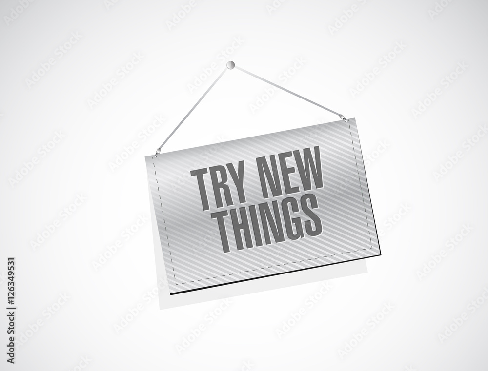 try new things banner sign concept try new things banner sign concept