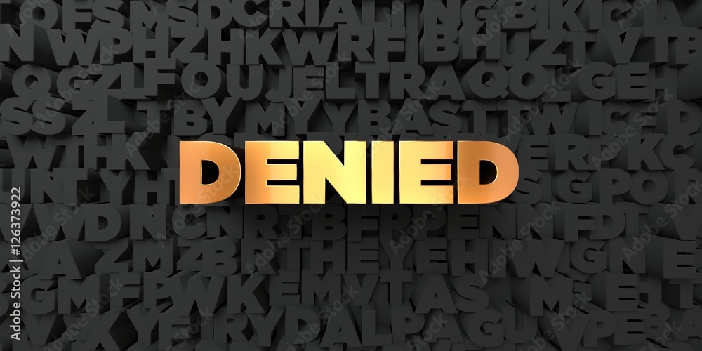 Denied - Gold text on black background - 3D rendered royalty free stock picture. This image can be used for an online website banner ad or a print postcard. Denied - Gold text on black background - 3D rendered royalty free stock picture. This image can be used for an online website banner ad or a print postcard.