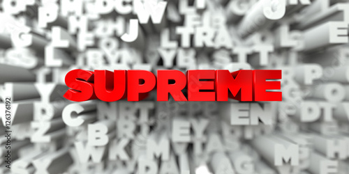 SUPREME -  Red text on typography background - 3D rendered royalty free stock image. This image can be used for an online website banner ad or a print postcard. photo