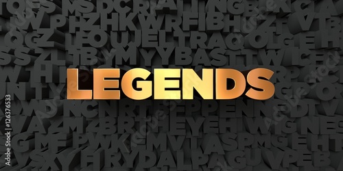Legends - Gold text on black background - 3D rendered royalty free stock picture. This image can be used for an online website banner ad or a print postcard. photo