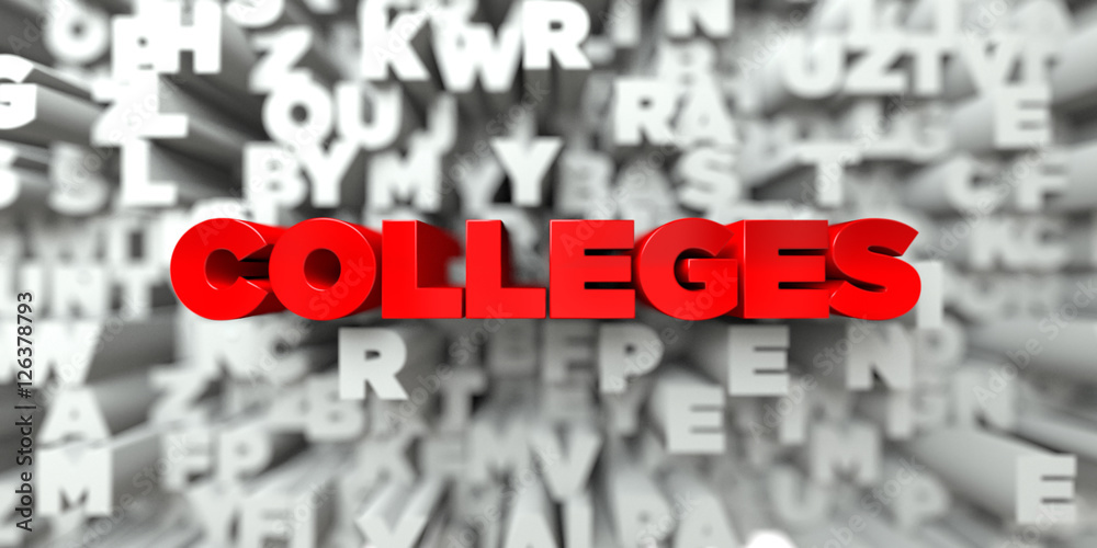 COLLEGES -  Red text on typography background - 3D rendered royalty free stock image. This image can be used for an online website banner ad or a print postcard.