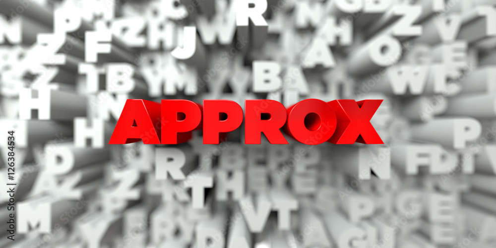 APPROX - Red text on typography background - 3D rendered royalty free stock image. This image can be used for an online website banner ad or a print postcard. APPROX - Red text on typography background - 3D rendered royalty free stock image. This image can be used for an online website banner ad or a print postcard.