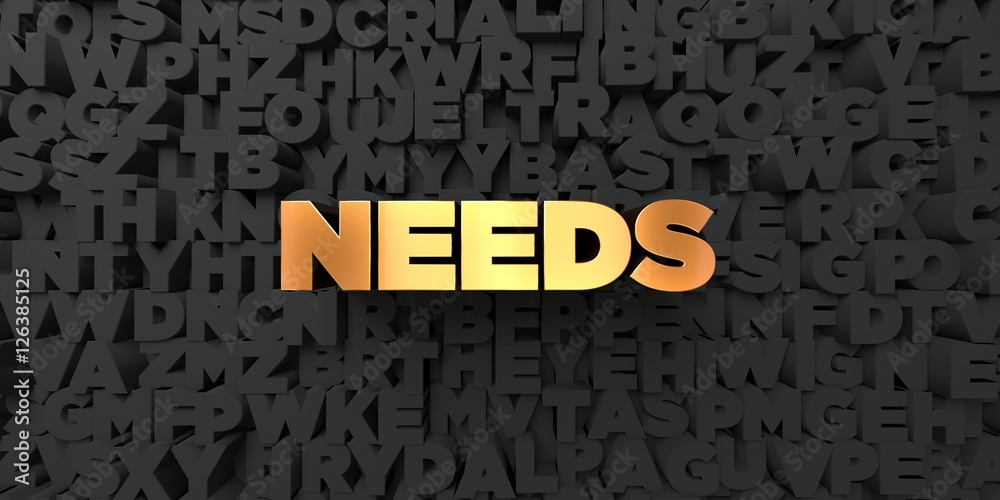 Needs - Gold text on black background - 3D rendered royalty free stock picture. This image can be used for an online website banner ad or a print postcard. Needs - Gold text on black background - 3D rendered royalty free stock picture. This image can be used for an online website banner ad or a print postcard.