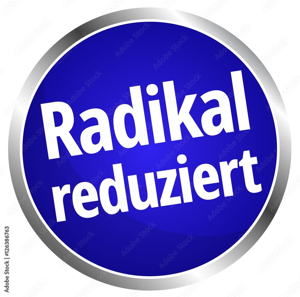 Radikal reduziert Radikal reduziert