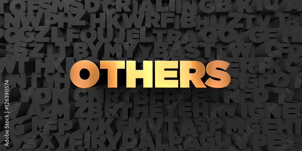Others - Gold text on black background - 3D rendered royalty free stock picture. This image can be used for an online website banner ad or a print postcard. Others - Gold text on black background - 3D rendered royalty free stock picture. This image can be used for an online website banner ad or a print postcard.