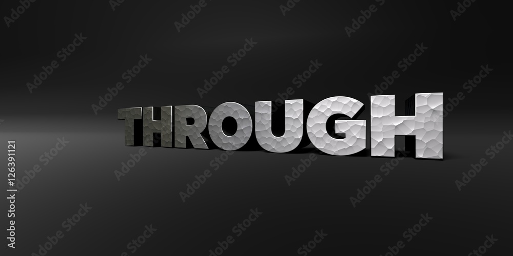 Fototapeta premium THROUGH - hammered metal finish text on black studio - 3D rendered royalty free stock photo. This image can be used for an online website banner ad or a print postcard.