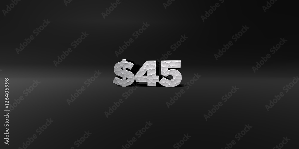 $45 - hammered metal finish text on black studio - 3D rendered royalty free stock photo. This image can be used for an online website banner ad or a print postcard.