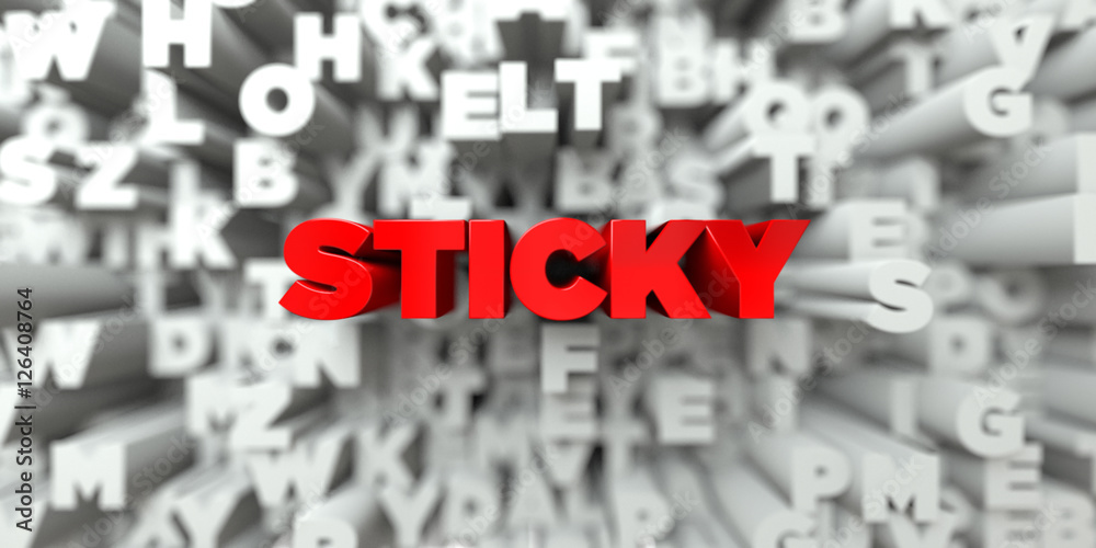 STICKY - Red text on typography background - 3D rendered royalty free stock image. This image can be used for an online website banner ad or a print postcard. STICKY - Red text on typography background - 3D rendered royalty free stock image. This image can be used for an online website banner ad or a print postcard.