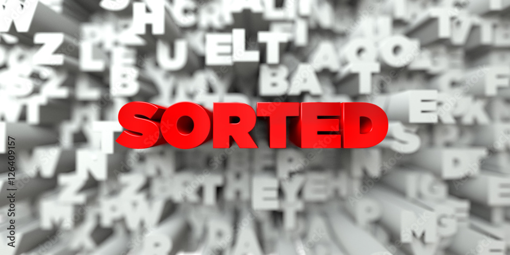 SORTED - Red text on typography background - 3D rendered royalty free stock image. This image can be used for an online website banner ad or a print postcard. SORTED - Red text on typography background - 3D rendered royalty free stock image. This image can be used for an online website banner ad or a print postcard.