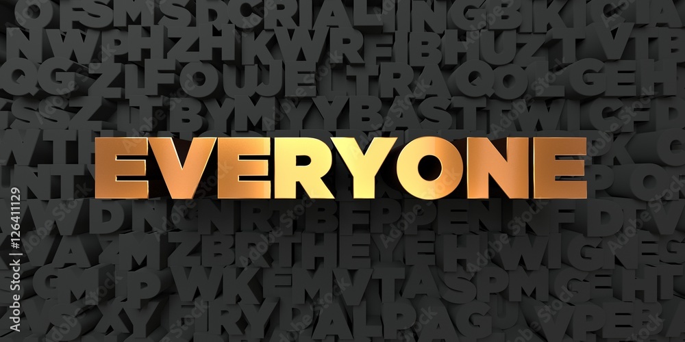 Plakát Everyone - Gold text on black background - 3D rendered  