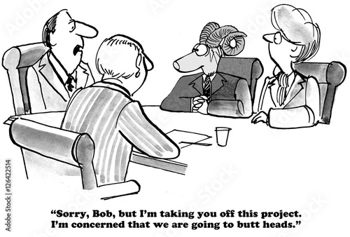 Black and white business cartoon about a boss taking a business ram off a project, they may 'butt heads'.