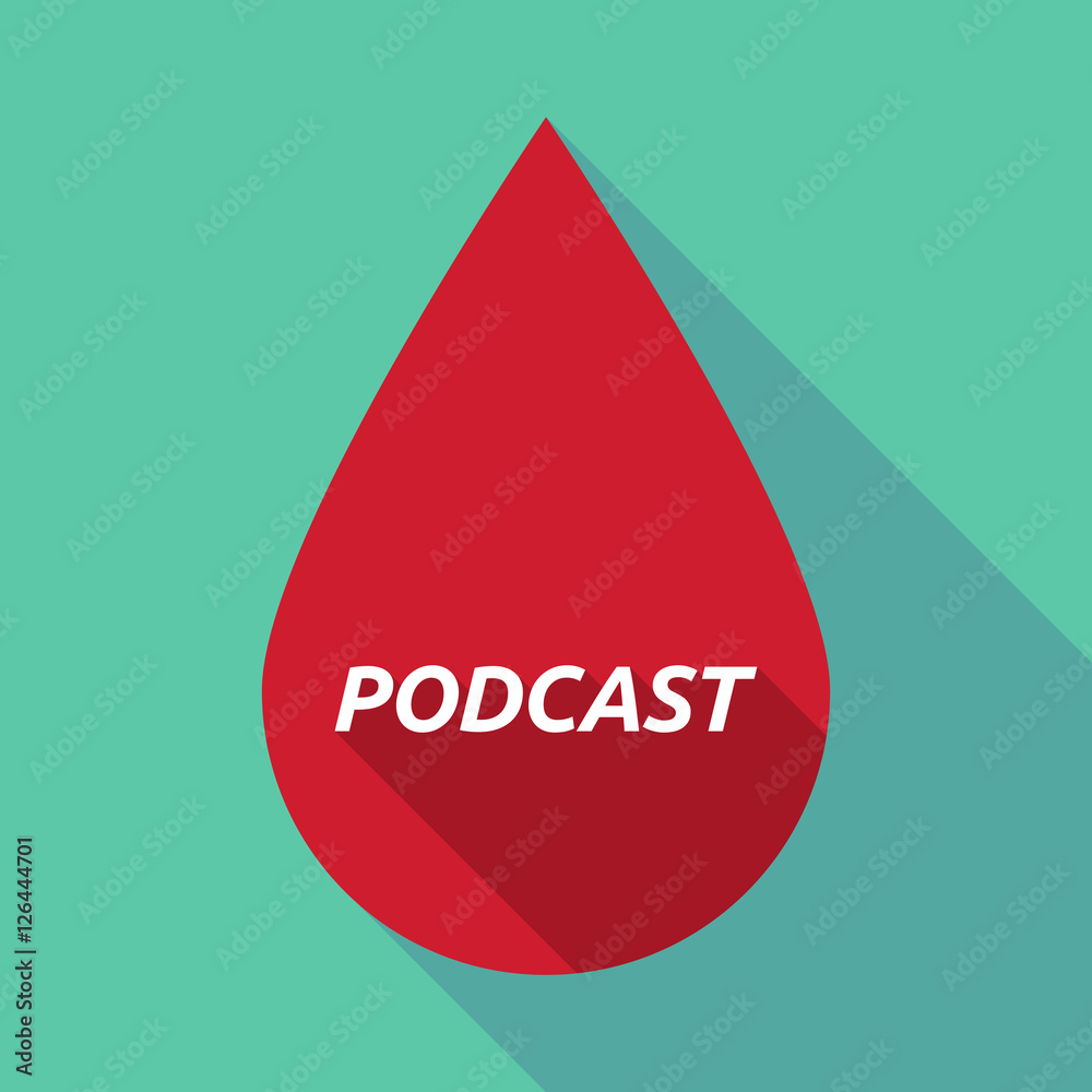 Long shadow blood drop with    the text PODCAST