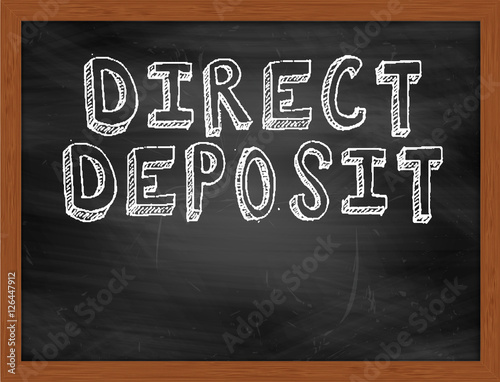 DIRECT DEPOSIT handwritten text on black chalkboard