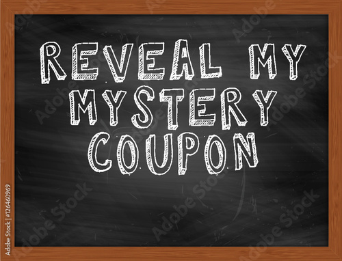 REVEAL MY MYSTERY COUPON handwritten text on black chalkboard