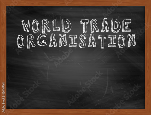 WORLD TRADE ORGANISATION handwritten text on black chalkboard
