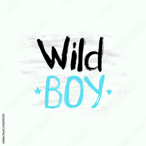 Wild boy hand-lettering typography for mens T-shirts and wear design.