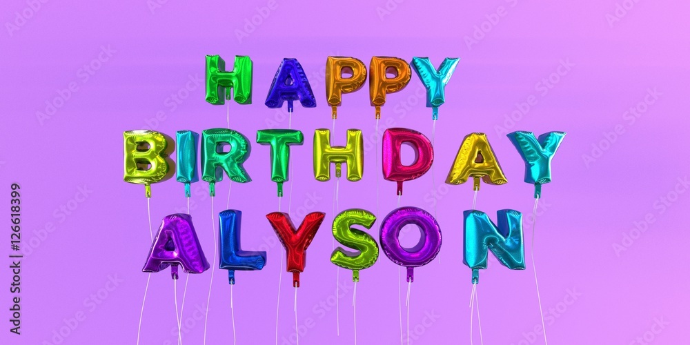 Happy Birthday Alyson card with balloon text - 3D rendered stock image. This image can be used for a eCard or a print postcard.