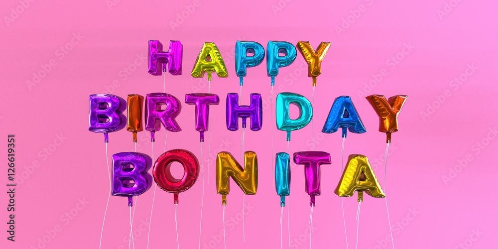 Happy Birthday Bonita card with balloon text - 3D rendered stock image. This image can be used for a eCard or a print postcard. Happy Birthday Bonita card with balloon text - 3D rendered stock image. This image can be used for a eCard or a print postcard.