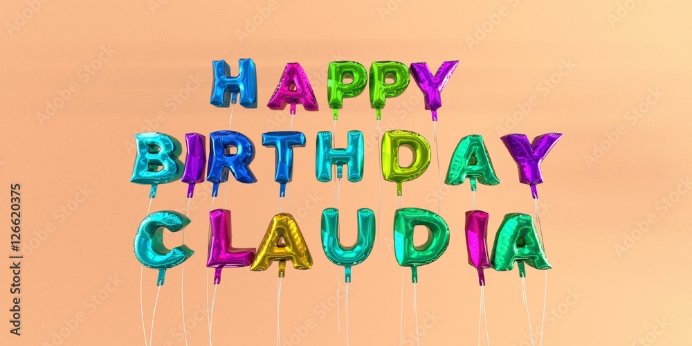 Happy Birthday Claudia card with balloon text - 3D rendered stock image. This image can be used for a eCard or a print postcard. Stock Illustration