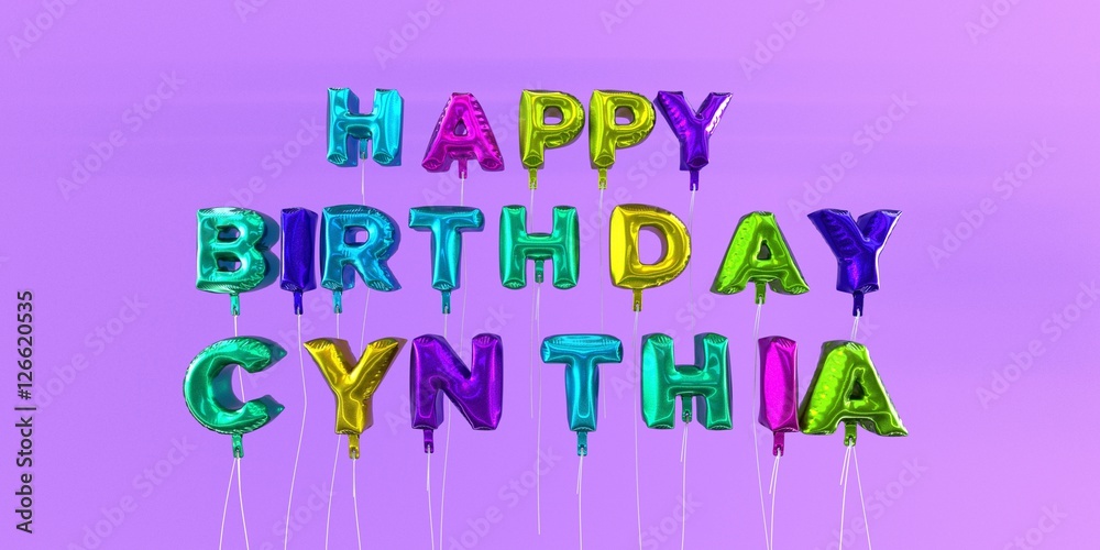 Happy Birthday Cynthia card with balloon text - 3D rendered stock image. This image can be used for a eCard or a print postcard.