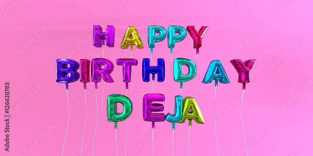Happy Birthday Deja card with balloon text - 3D rendered stock image. This image can be used for a eCard or a print postcard. Happy Birthday Deja card with balloon text - 3D rendered stock image. This image can be used for a eCard or a print postcard.
