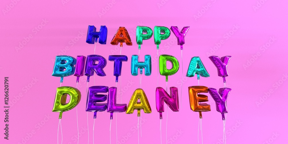 Happy Birthday Delaney card with balloon text - 3D rendered stock image. This image can be used for a eCard or a print postcard.