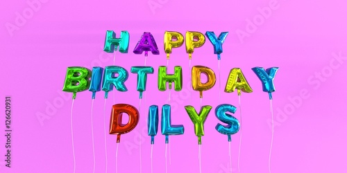 Happy Birthday Dilys card with balloon text - 3D rendered stock image. This image can be used for a eCard or a print postcard.
