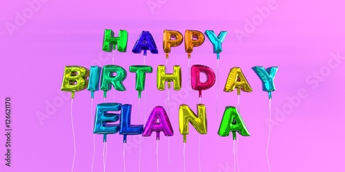 Happy Birthday Elana card with balloon text - 3D rendered stock image. This image can be used for a eCard or a print postcard. photo