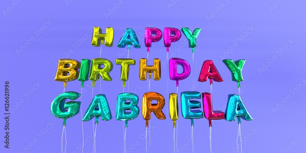 Happy Birthday Gabriela card with balloon text - 3D rendered stock